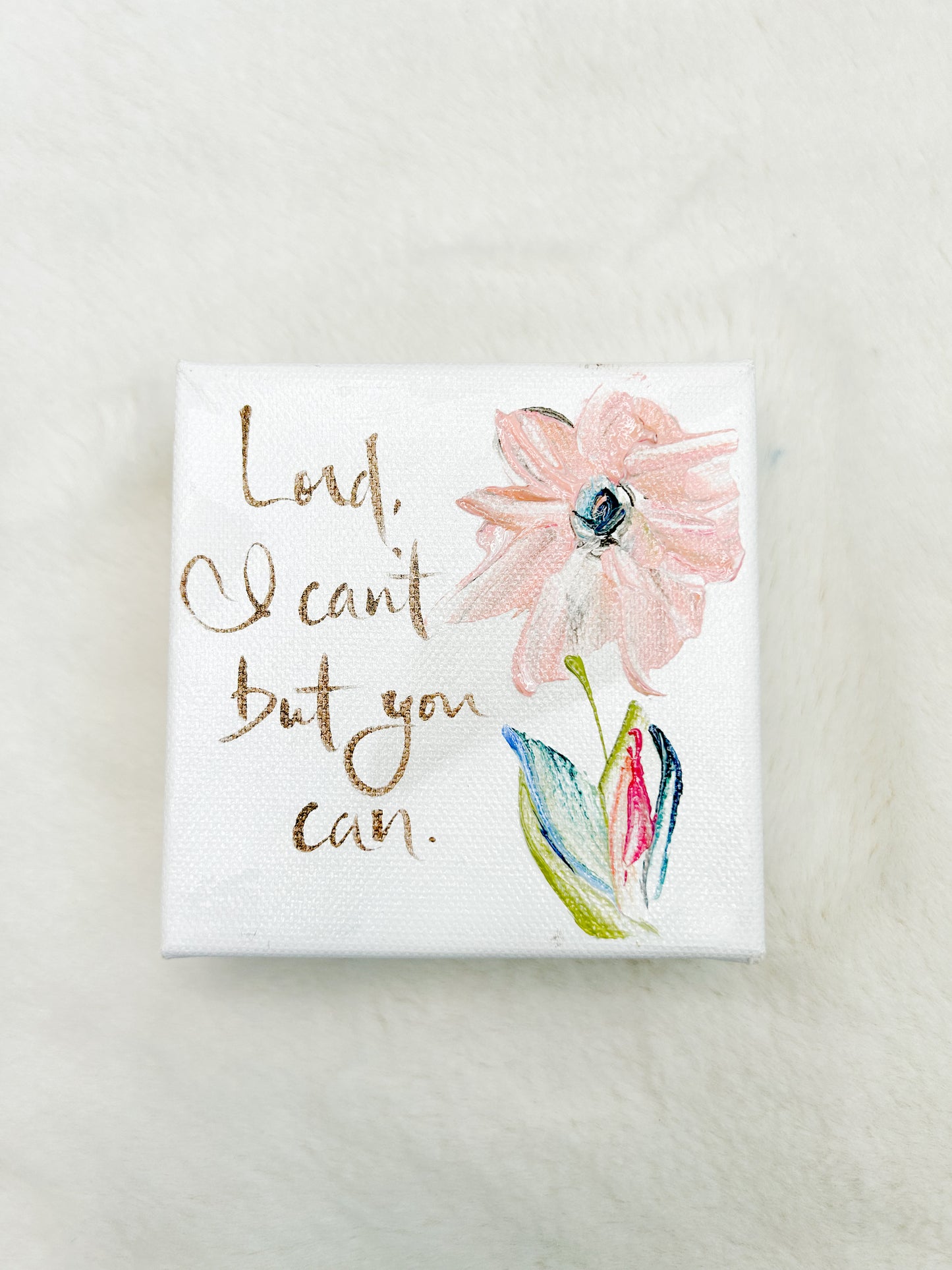 4x4 Lord, I Can’t But You Can with Pink Flower Canvas Art