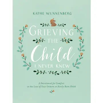Grieving the Child I Never Knew Devotional