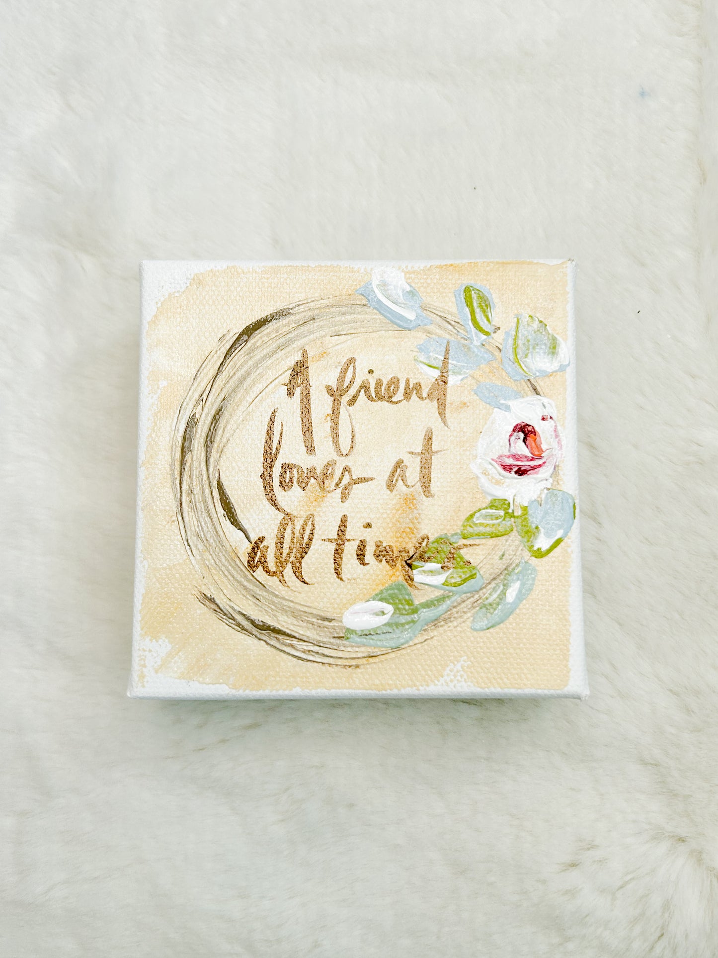 4x4 A Friend Loves at All Times Floral Canvas Art