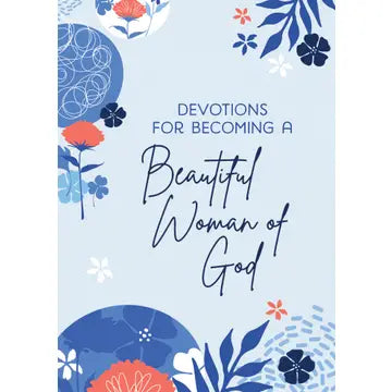 Devotions for Becoming a Beautiful Woman of God