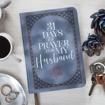 31 Days of Prayer For My Husband (Prayer Devotional)