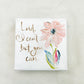4x4 Lord, I Can’t But You Can with Pink Flower Canvas Art
