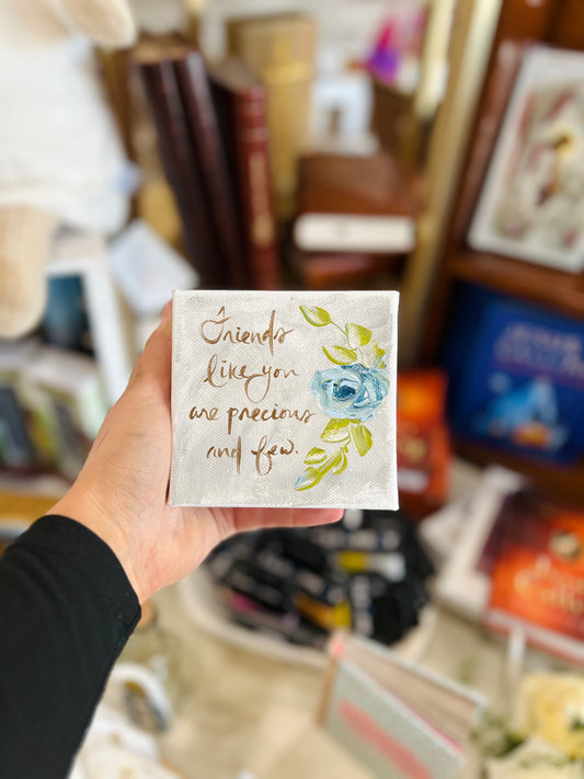 4x4 Friends Like You Are Precious and Few with Blue Flower Canvas Art