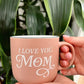 Mug Pink I love Mom Pro 31:25