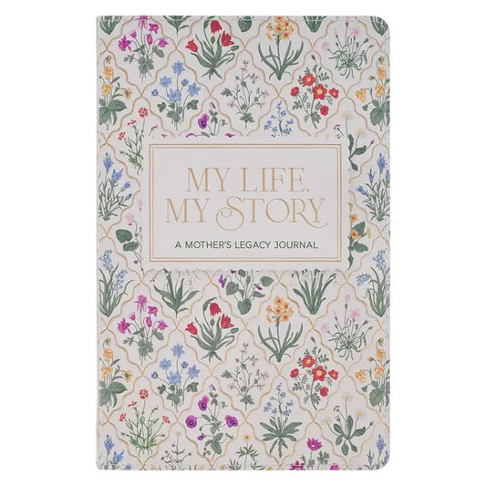 Prompted Journal My Life, My Story A Mother's Legacy Journal