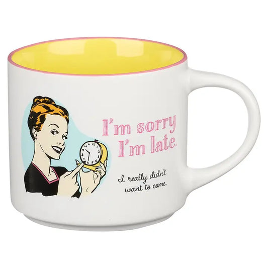 Mug Ceramic I'm Sorry I'm Late