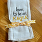 Born To Be Burp Cloth