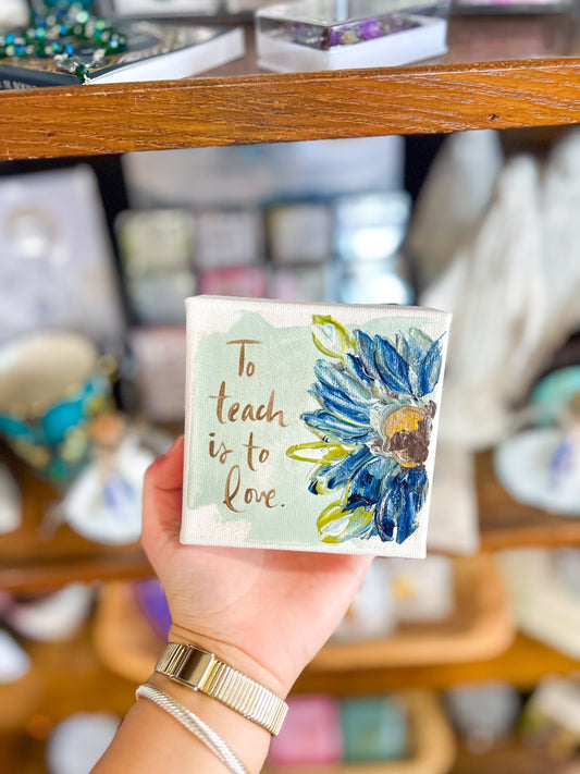 4x4 To Teach Is to Love Blue Flower Canvas Art