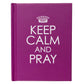 Keep Calm and Pray Hardcover Gift Book