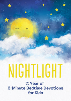 Nightlight A Year of 3 Minute Devotions For Kids