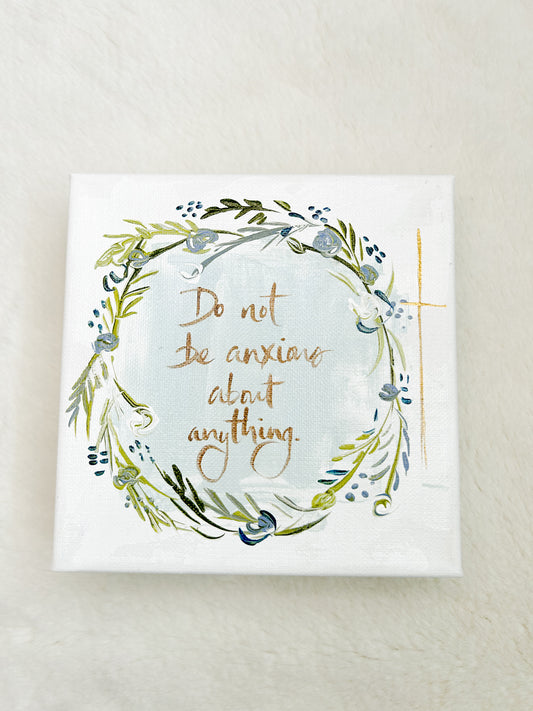 6x6 Do Not Be Anxious Blue Floral Canvas Art