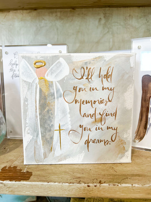 6x6 I’ll Hold You in My Memories and Find You in My Dreams — Hand-Painted Art