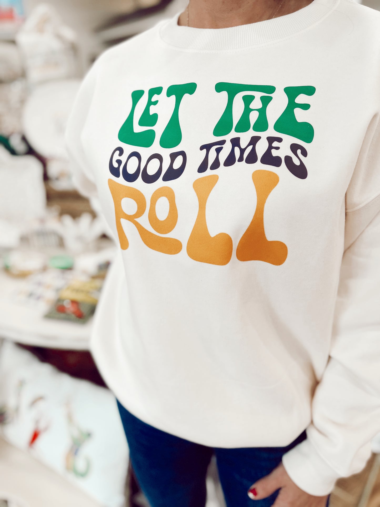 Let The Good Times Roll Sweatshirt