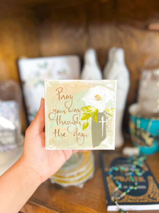 4x4 Pray Your Way Through The Day White Flower Canvas Art