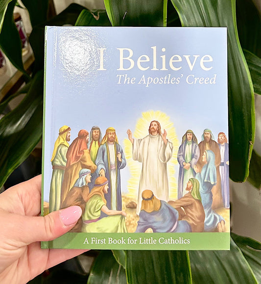 I Believe: The Apostles' Creed
