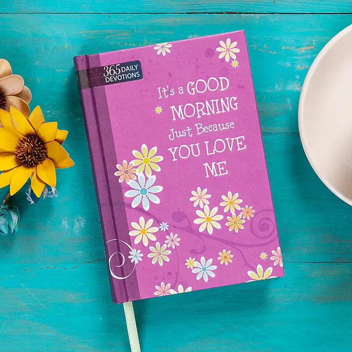 It's A Good Morning Just Because You Love Me