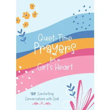 Quiet Time Prayers for A Girl's Heart