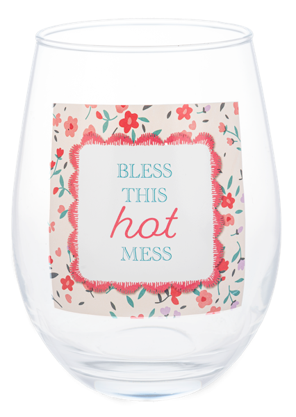 Bless This Hot Mess Wine Glass