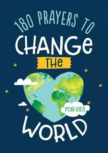 180 Prayers To Change The World Kids